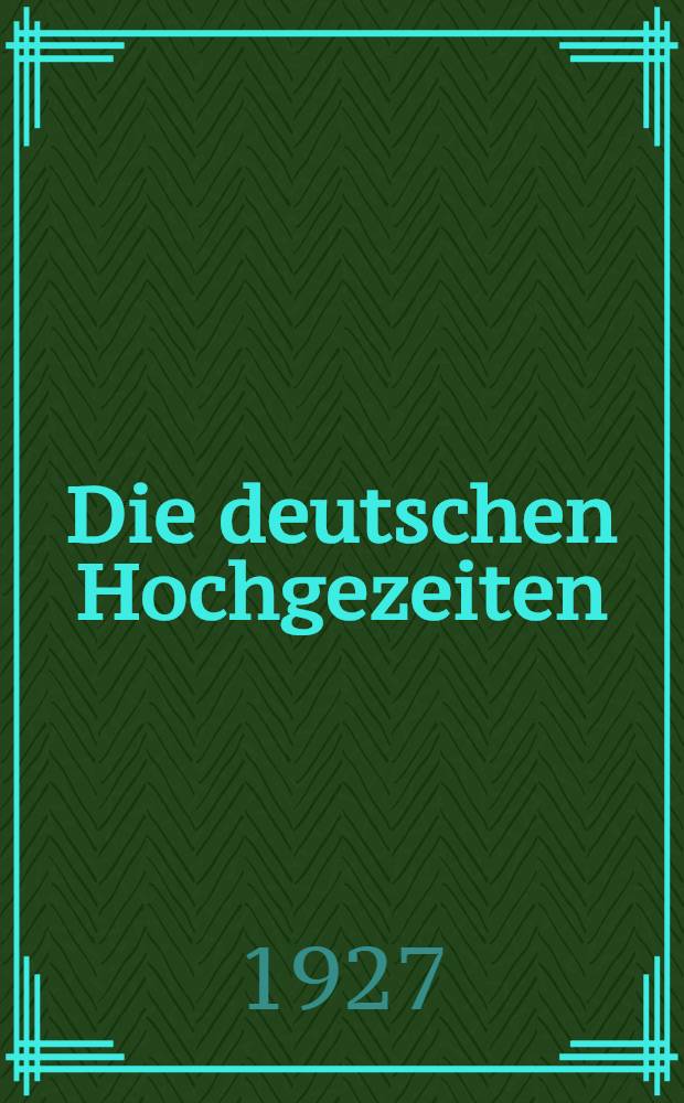 Die deutschen Hochgezeiten