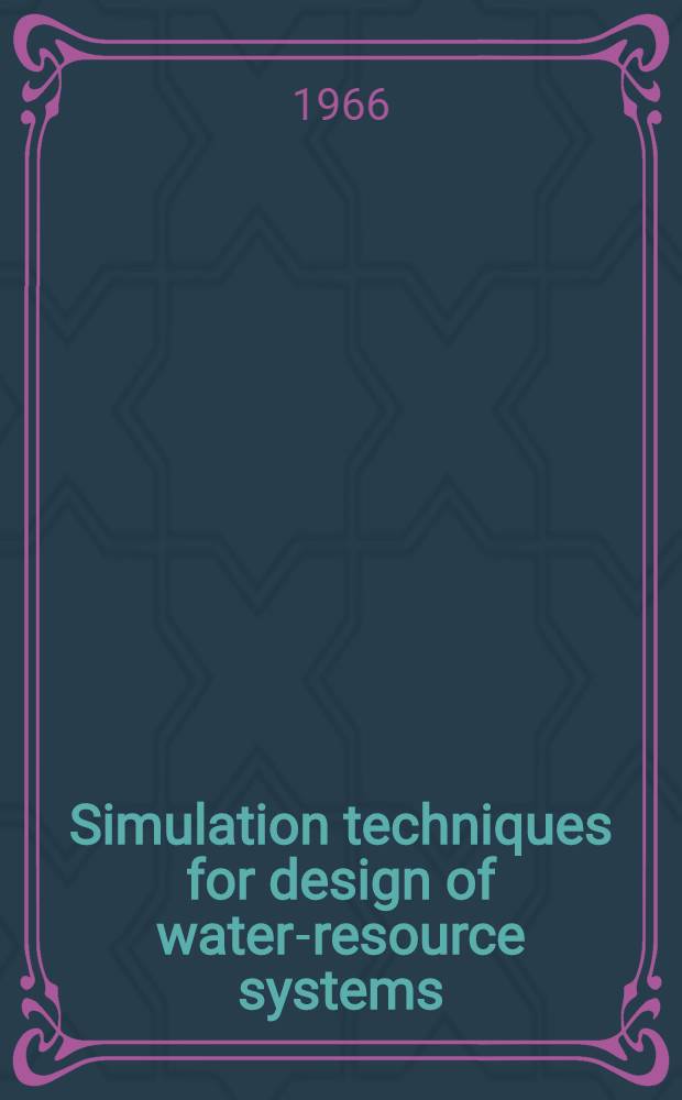 Simulation techniques for design of water-resource systems