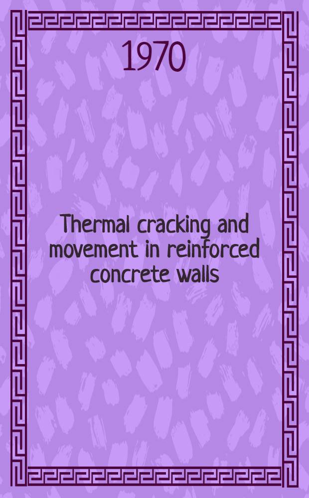 Thermal cracking and movement in reinforced concrete walls