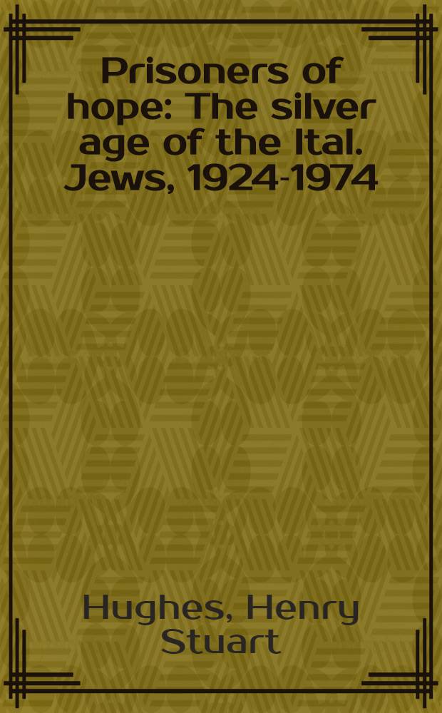 Prisoners of hope : The silver age of the Ital. Jews, 1924-1974