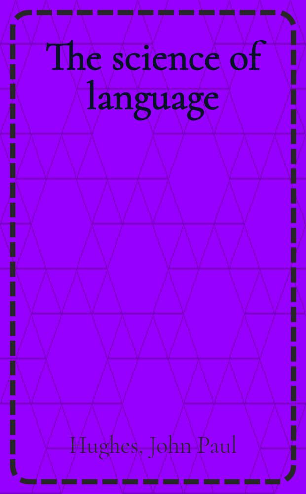 The science of language : An introduction to linguistics