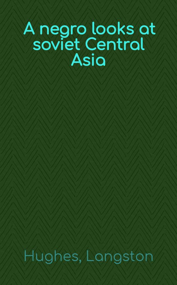 ... A negro looks at soviet Central Asia