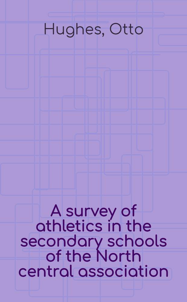A survey of athletics in the secondary schools of the North central association