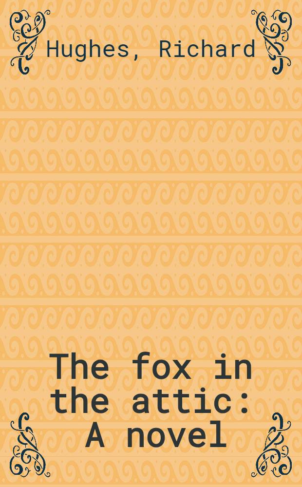 The fox in the attic : A novel