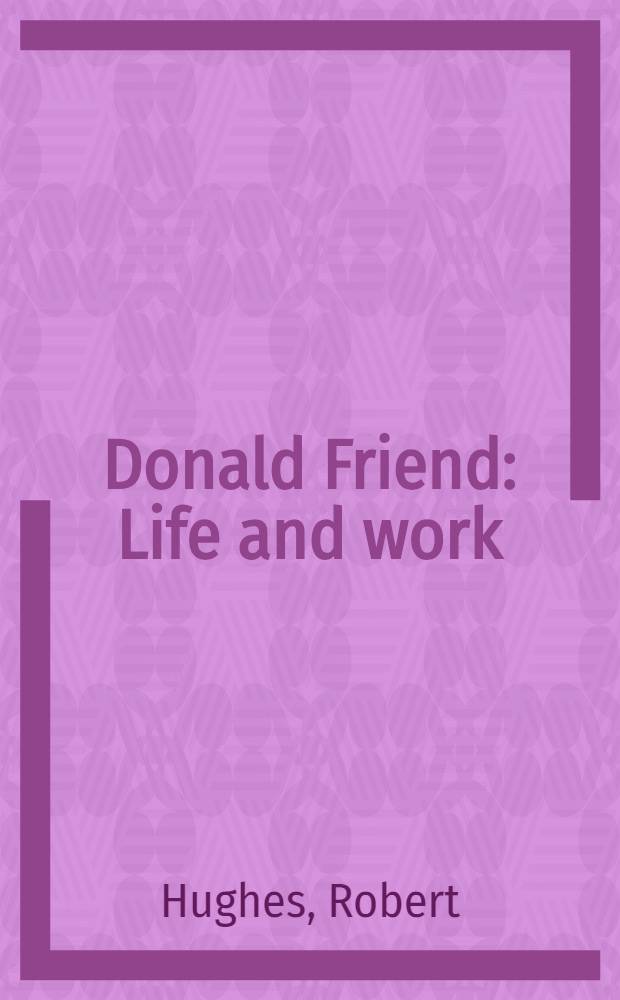 Donald Friend : Life and work