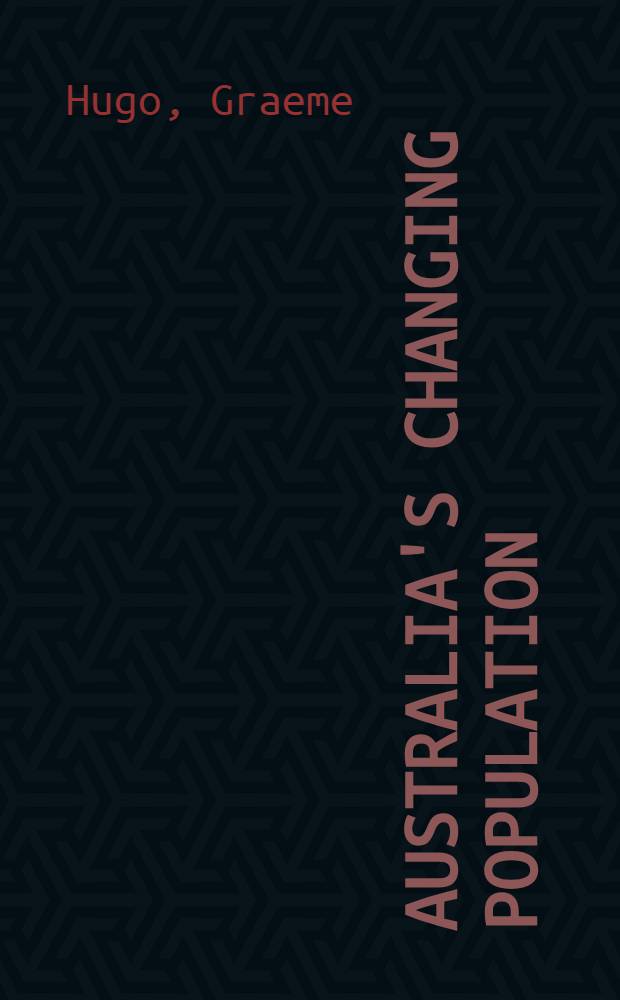 Australia's changing population : Trends a. implications