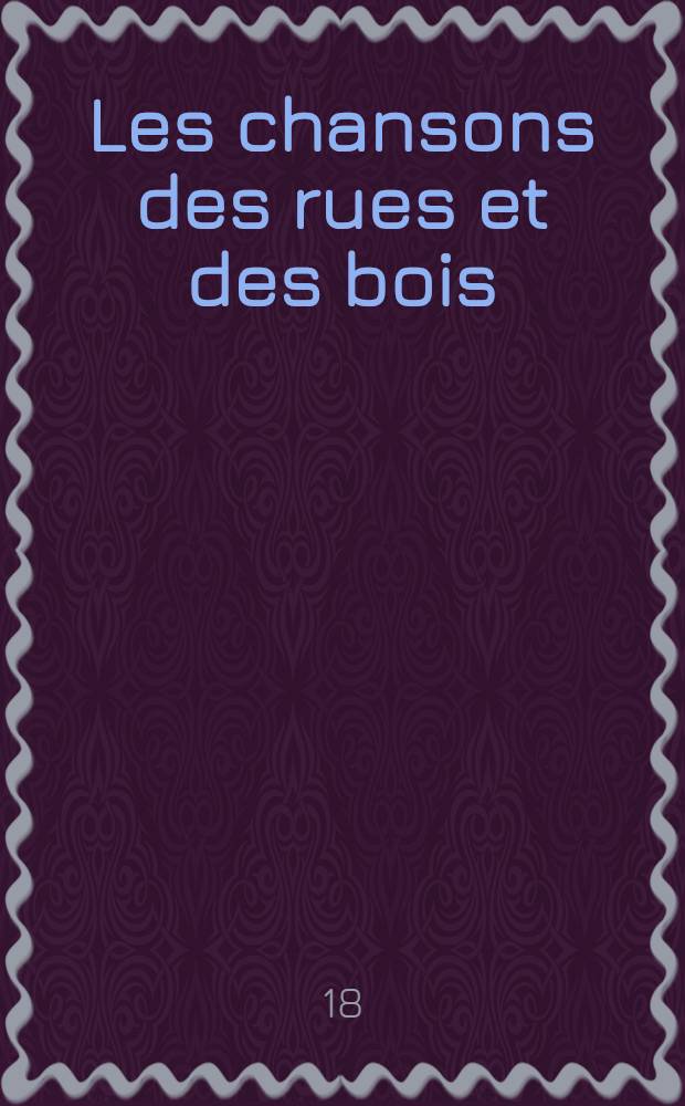Les chansons des rues et des bois