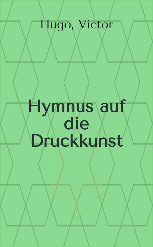 Hymnus auf die Druckkunst = Ceci tuera cela
