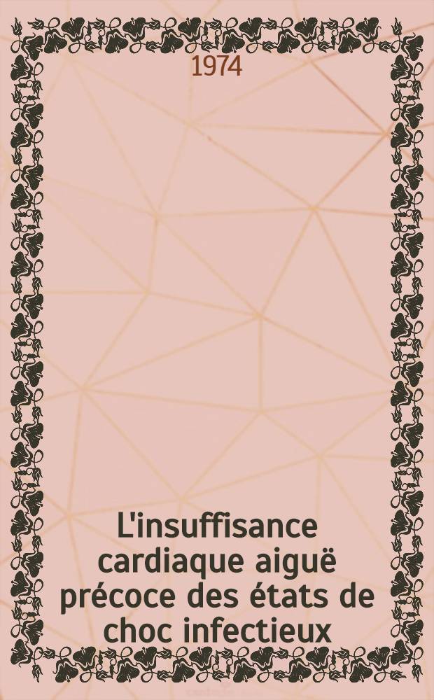 L'insuffisance cardiaque aiguë précoce des états de choc infectieux : À propos de 10 cas : Thèse ..