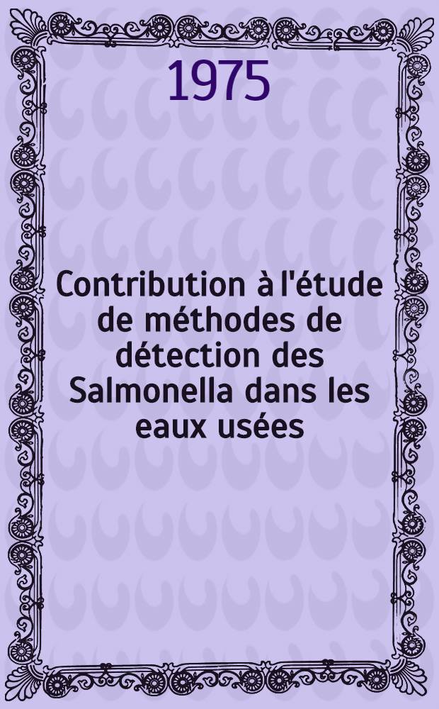 Contribution à l'étude de méthodes de détection des Salmonella dans les eaux usées : Thèse