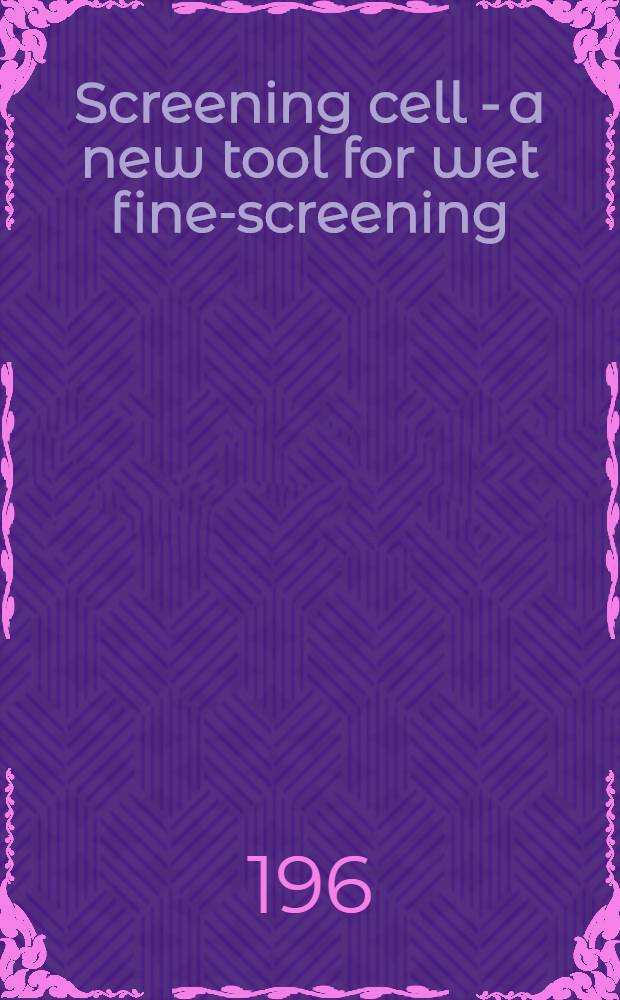 Screening cell - a new tool for wet fine-screening