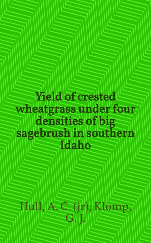 Yield of crested wheatgrass under four densities of big sagebrush in southern Idaho