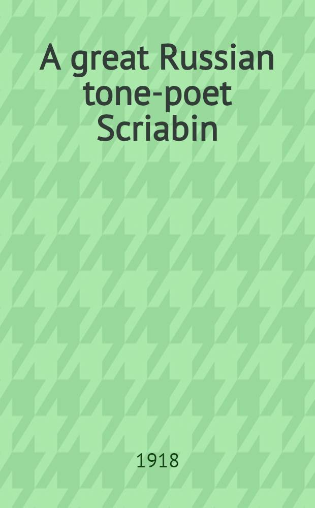 A great Russian tone-poet Scriabin