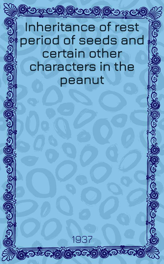 Inheritance of rest period of seeds and certain other characters in the peanut