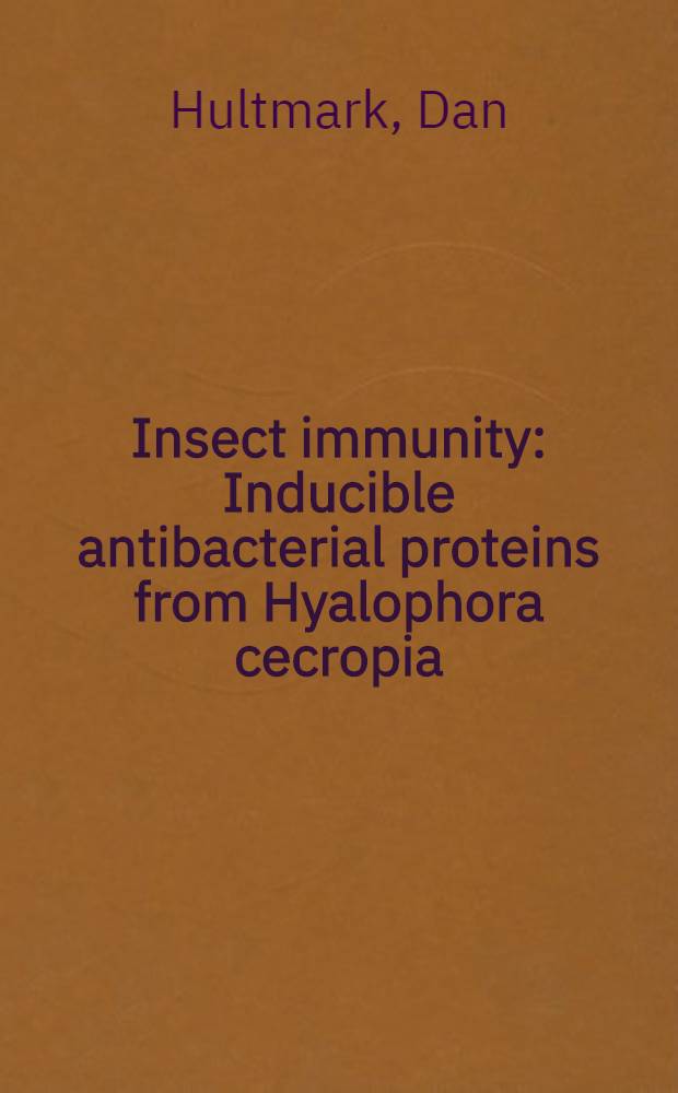 Insect immunity : Inducible antibacterial proteins from Hyalophora cecropia : Akad. avh