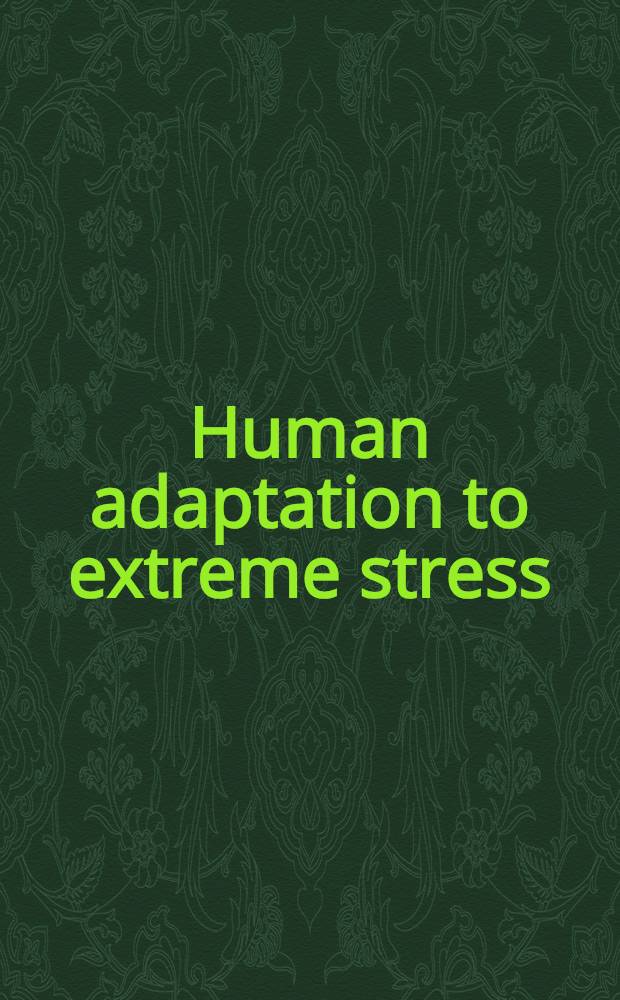 Human adaptation to extreme stress : From the Holocaust to Vietnam