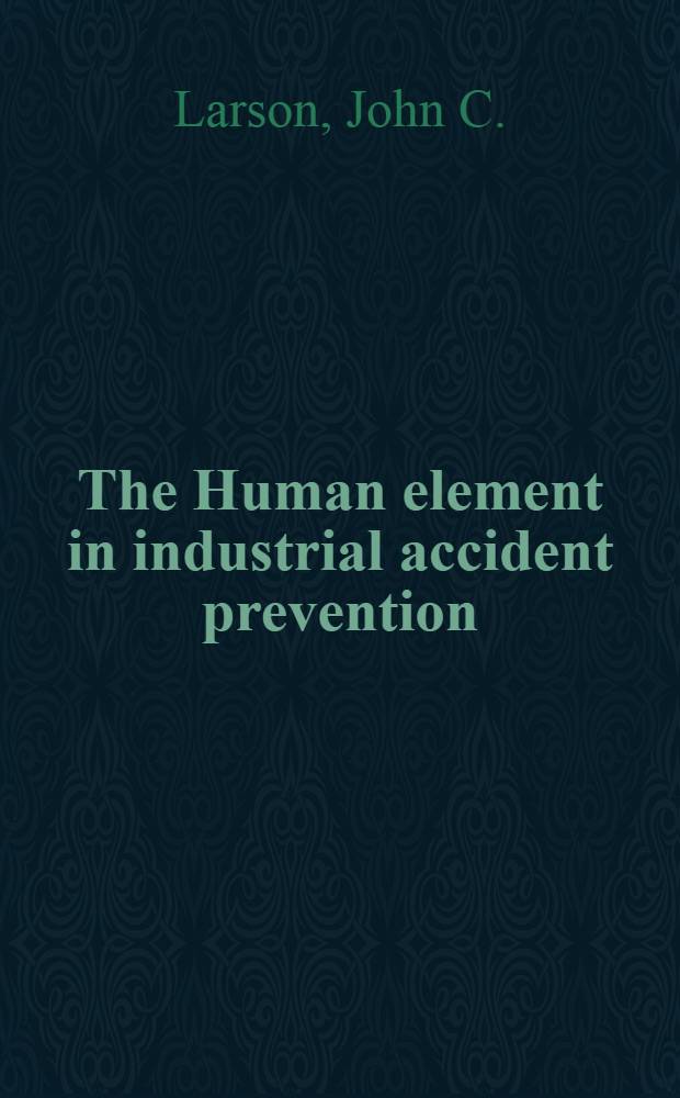 The Human element in industrial accident prevention