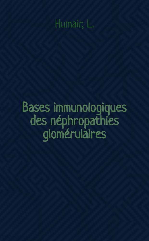 Bases immunologiques des néphropathies glomérulaires