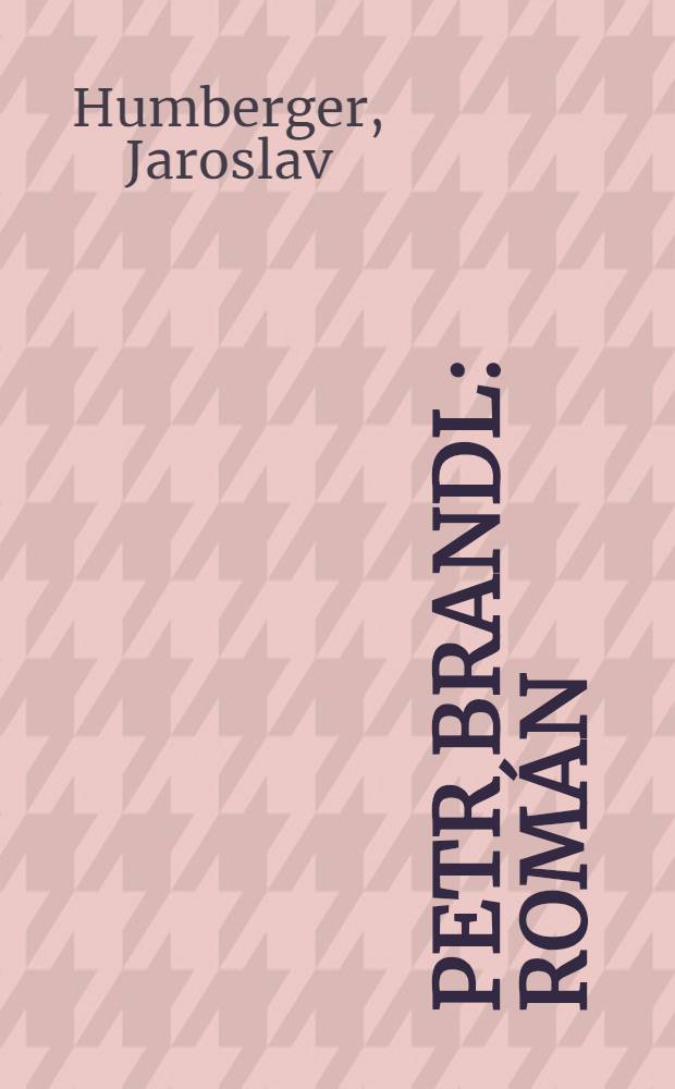 Petr Brandl : Román