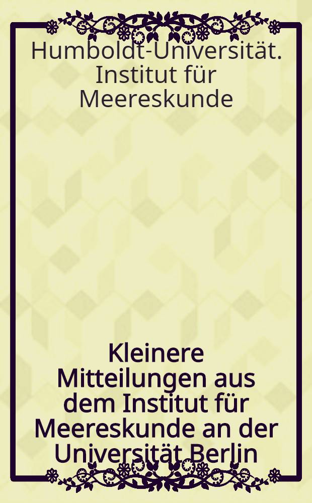Kleinere Mitteilungen aus dem Institut für Meereskunde an der Universität Berlin