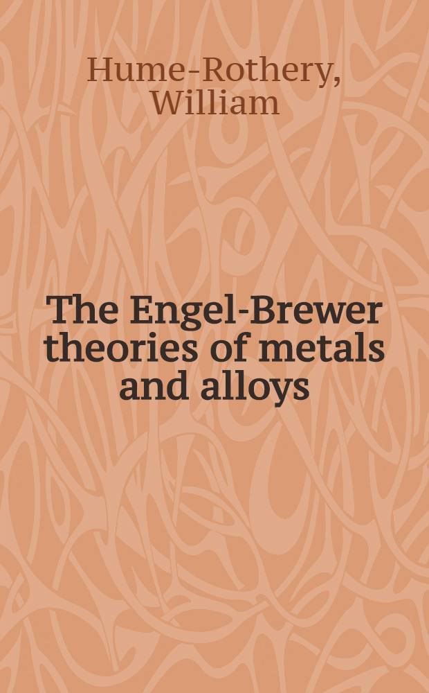 The Engel-Brewer theories of metals and alloys