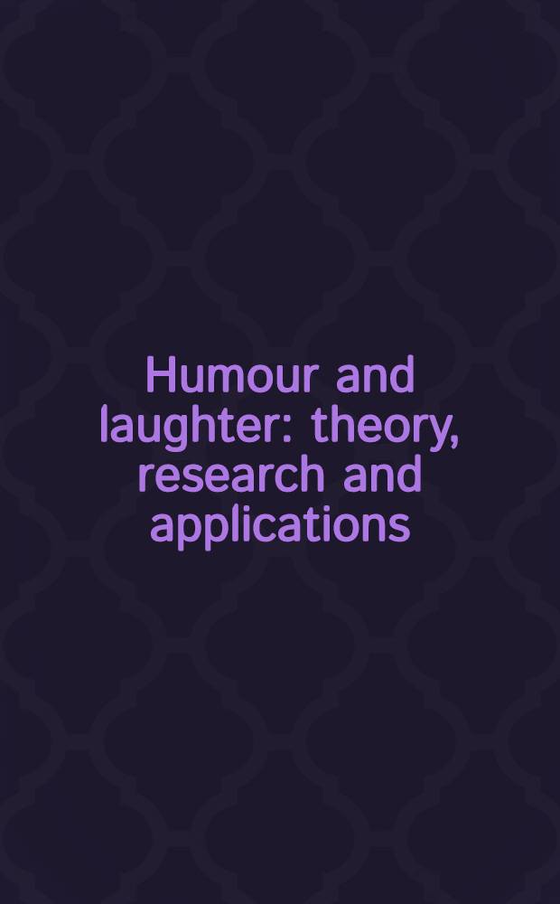 Humour and laughter: theory, research and applications