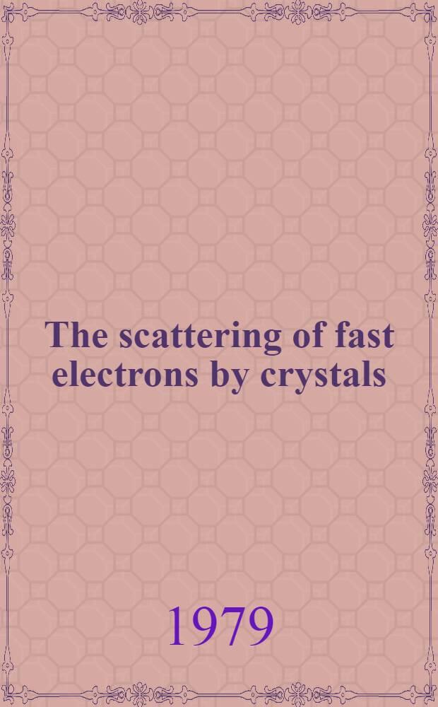 The scattering of fast electrons by crystals