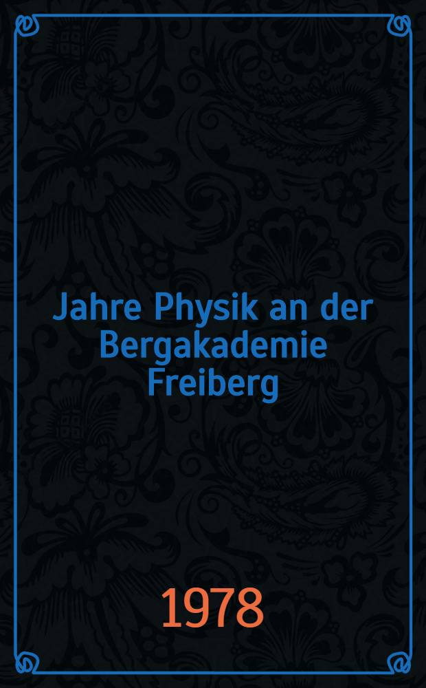 150 Jahre Physik an der Bergakademie Freiberg