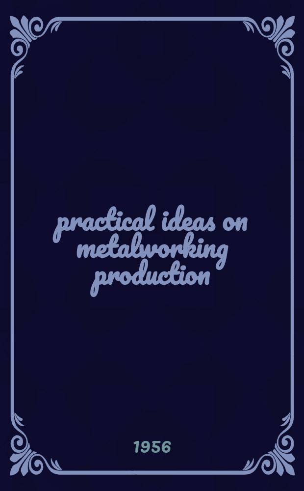 150 practical ideas on metalworking production