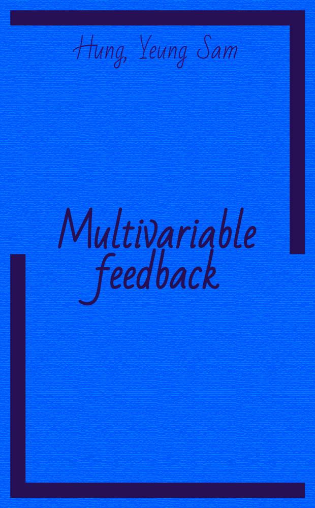 Multivariable feedback : A quasi-classical approach