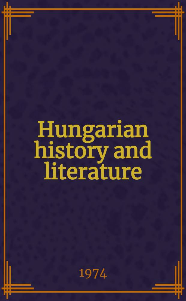 Hungarian history and literature : Classification schedule, classified listing by call number, chronological listing, author and title listing