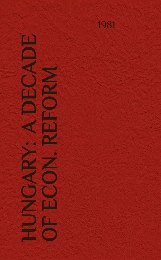 Hungary : A decade of econ. reform