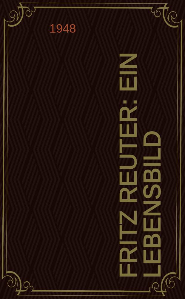 Fritz Reuter : Ein Lebensbild