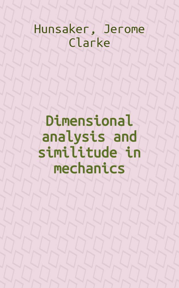 Dimensional analysis and similitude in mechanics