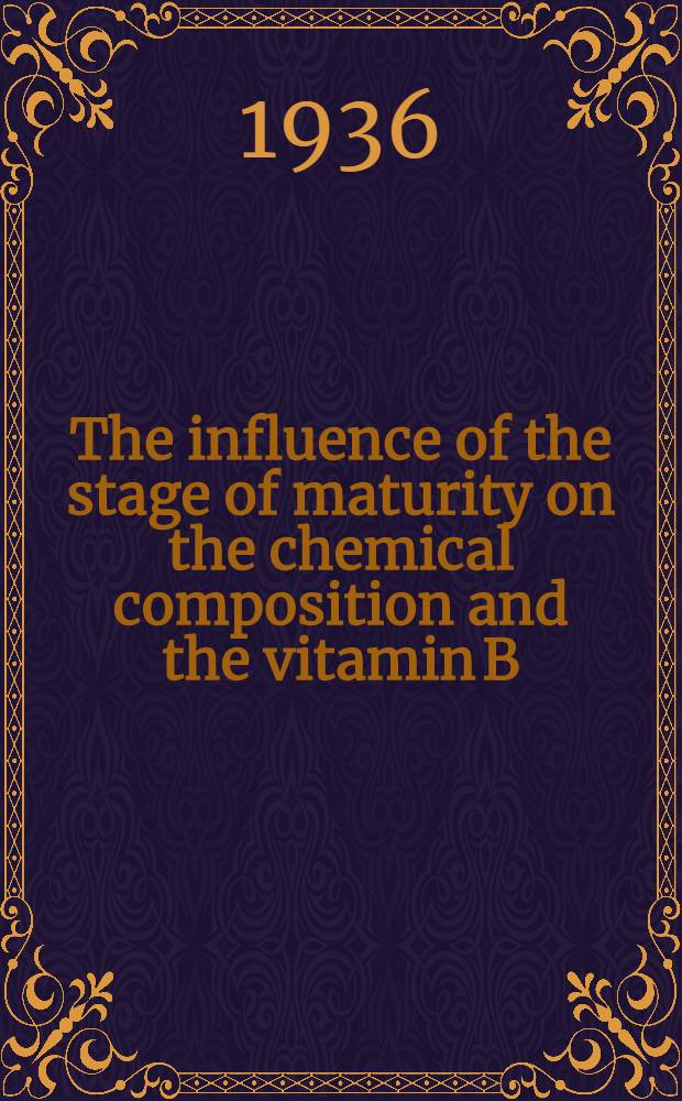 The influence of the stage of maturity on the chemical composition and the vitamin B (B₁) and G content of hays and pasture grasses