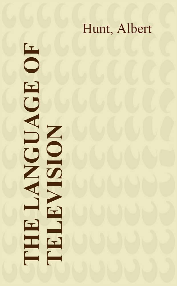 The language of television : Uses a. abuses