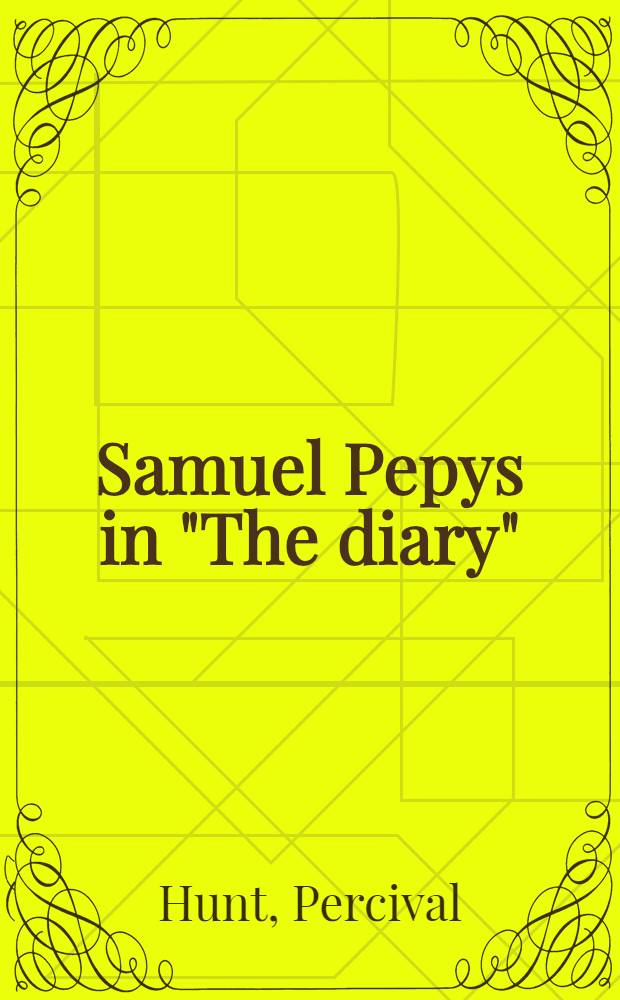 Samuel Pepys in "The diary"