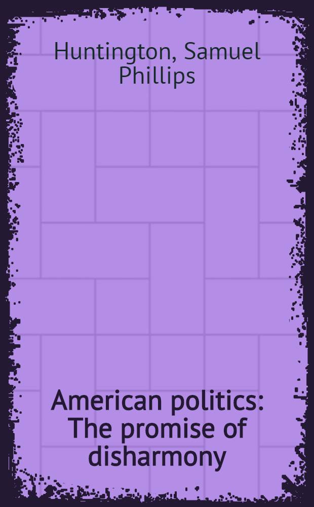 American politics : The promise of disharmony