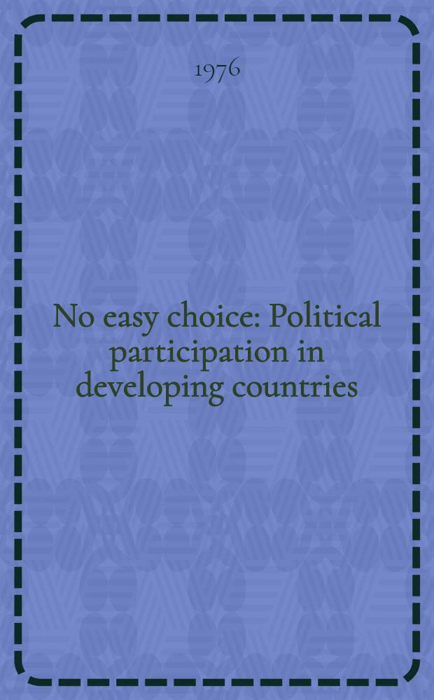 No easy choice : Political participation in developing countries