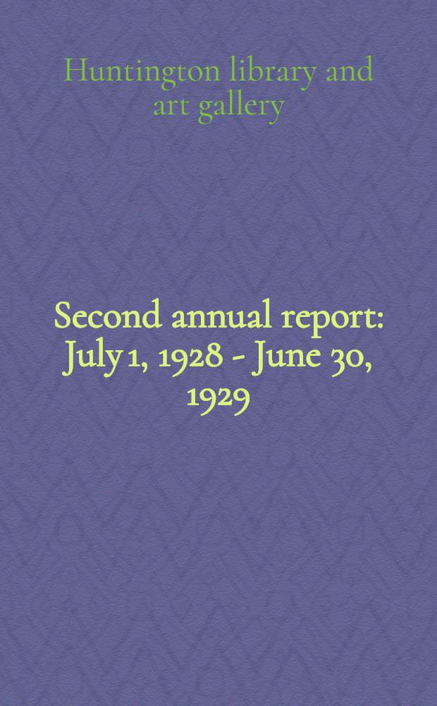 Second annual report : July 1, 1928 - June 30, 1929