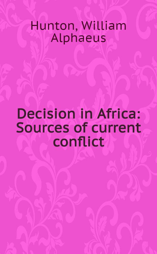 Decision in Africa : Sources of current conflict
