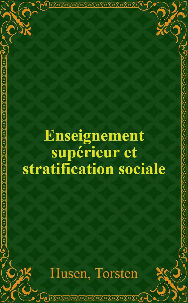 Enseignement sup&eacute;rieur et stratification sociale: une comparison internationale