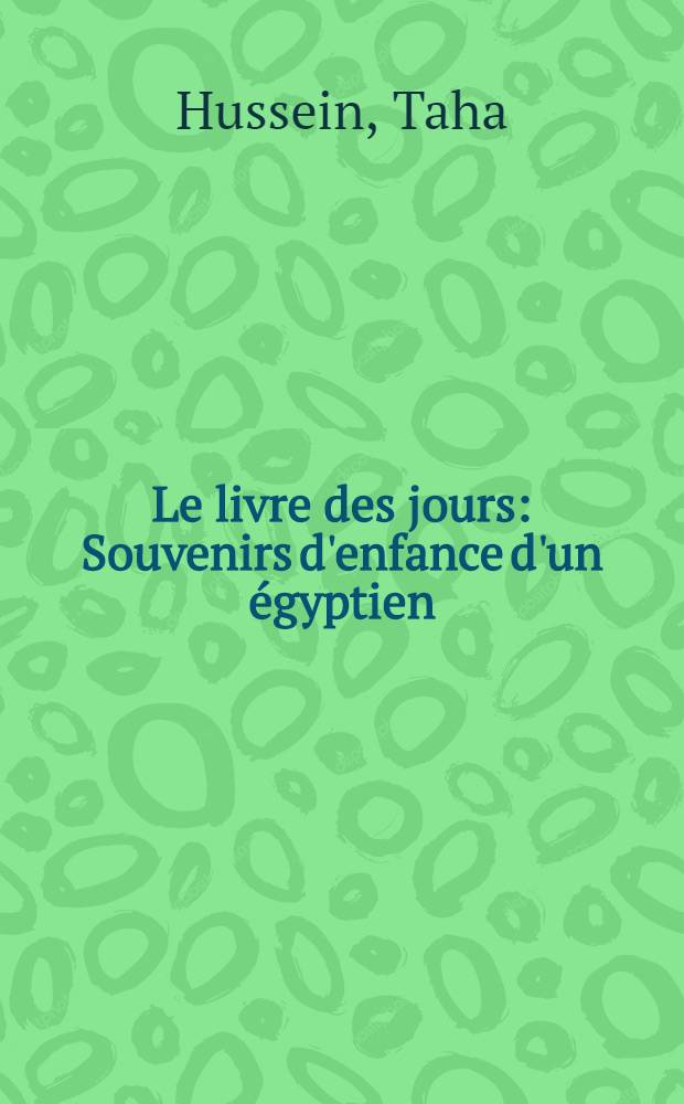 Le livre des jours : Souvenirs d'enfance d'un égyptien
