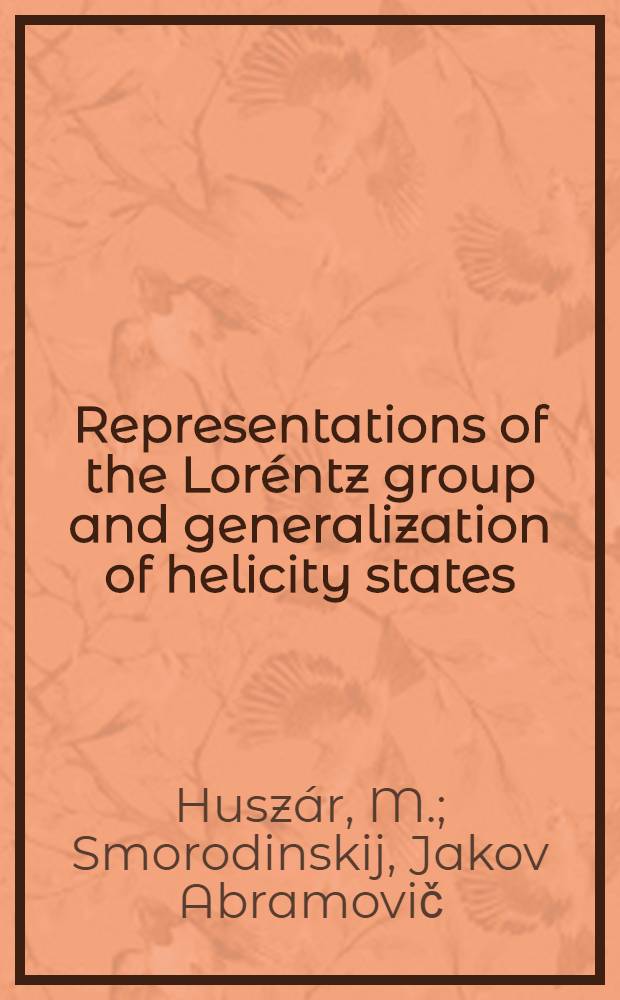 Representations of the Loréntz group and generalization of helicity states