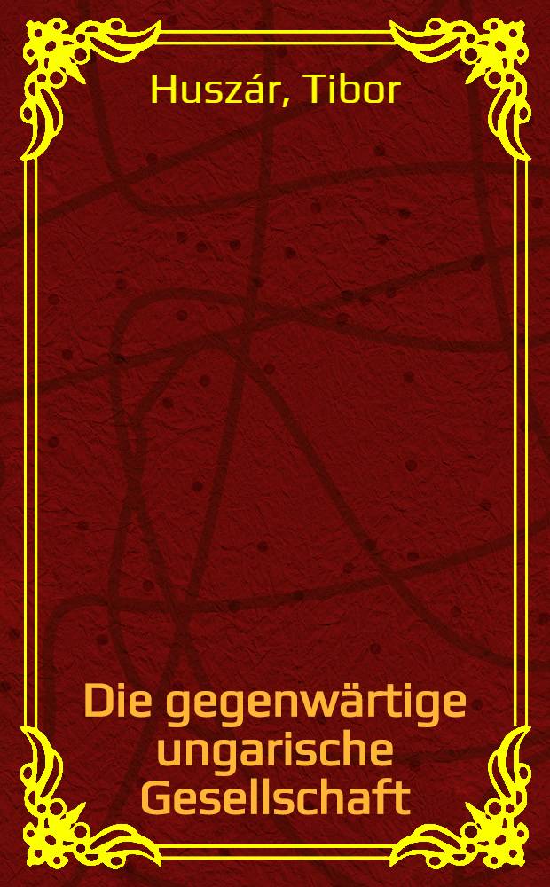 Die gegenwärtige ungarische Gesellschaft