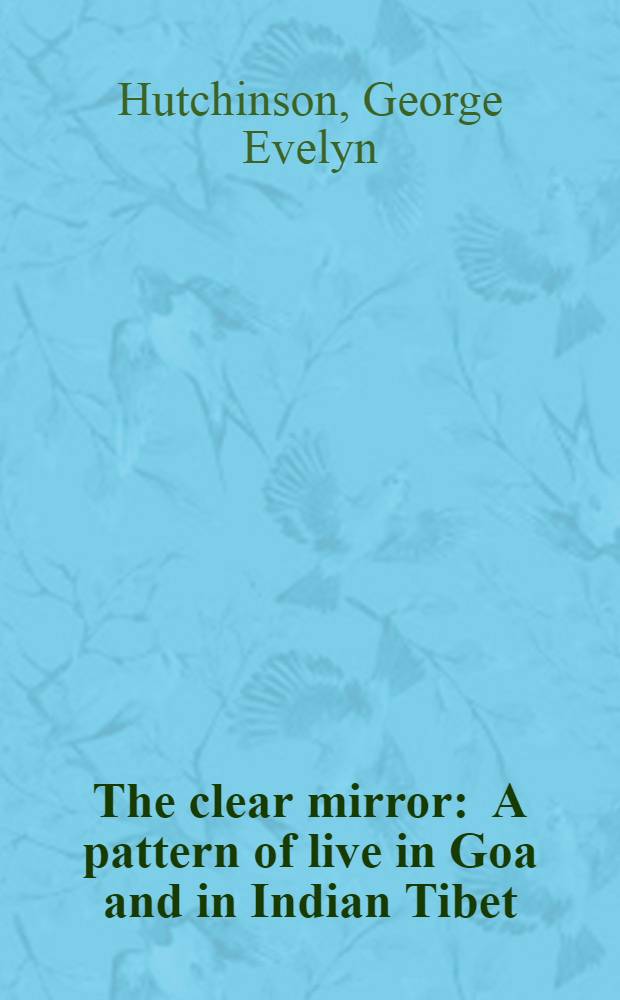 The clear mirror : A pattern of live in Goa and in Indian Tibet