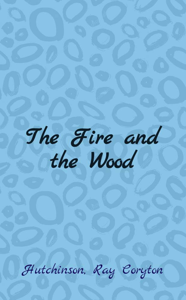 The Fire and the Wood : A love story