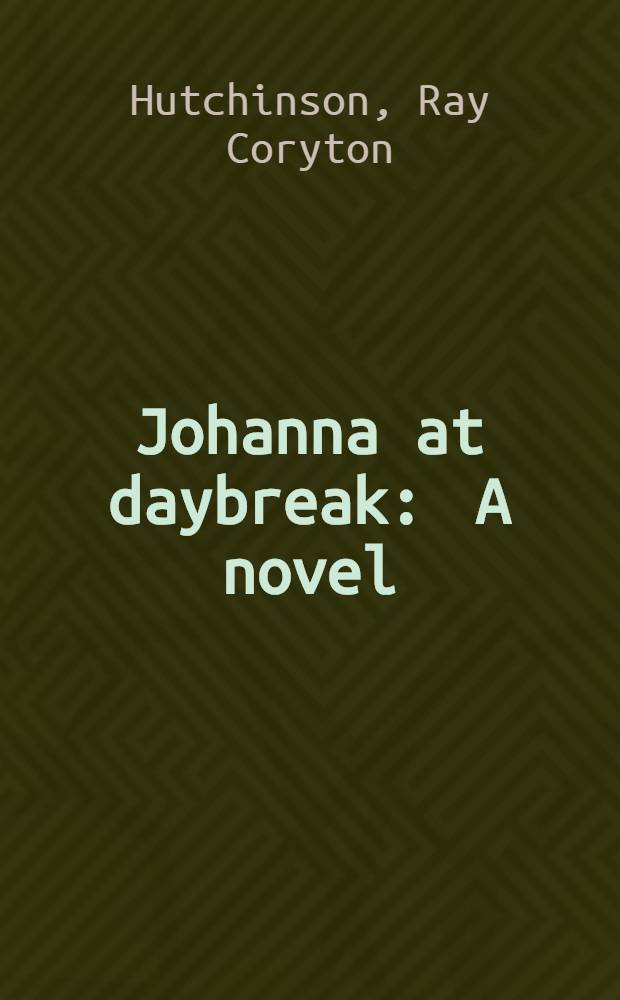 Johanna at daybreak : A novel
