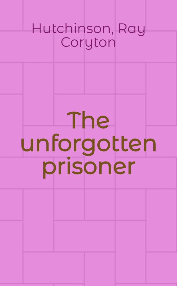 The unforgotten prisoner : A novel