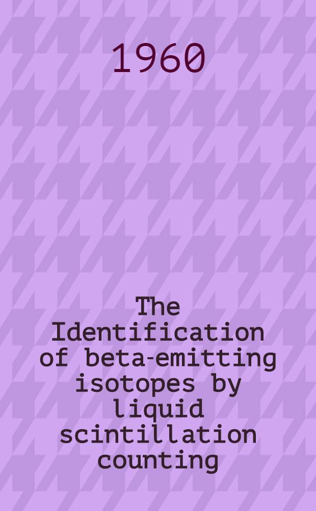 The Identification of beta-emitting isotopes by liquid scintillation counting